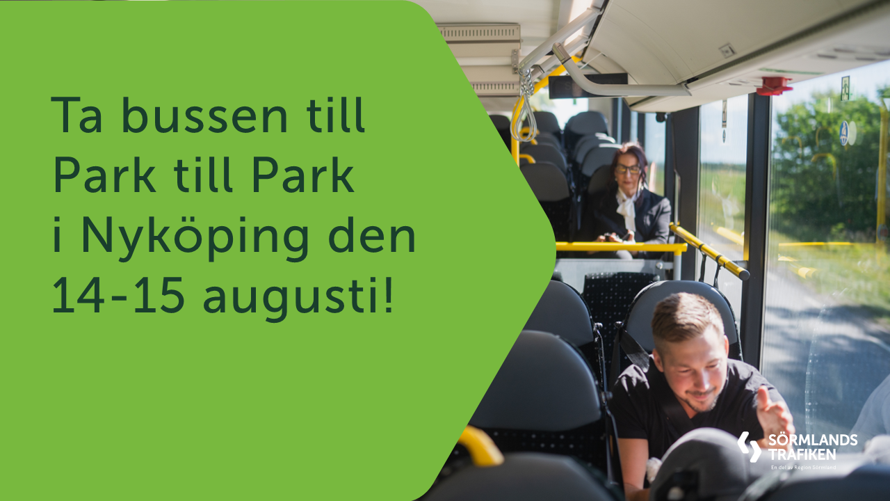 Två resenärer som sitter på en av Sörmlandstrafikens bussar. Bilden innehåller också en ruta med texten: Ta bussen till Park till Park i Nyköping 14-15 augusti.